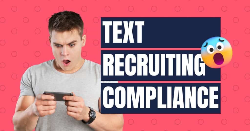 Text Recruiting Compliance