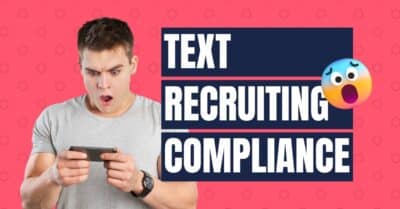 Text Recruiting Compliance