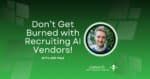 dont get burned by recruiting ai vendors