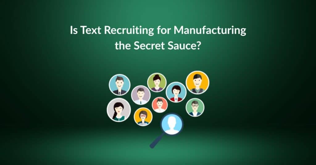 Text Recruiting for Manufacturing