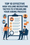 Top 10 Effective High Volume Recruiting Strategies