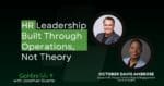 October Davis Ambrose joins GoHire Talks, to discus HR Leadership Built Through Operations, Not Theory