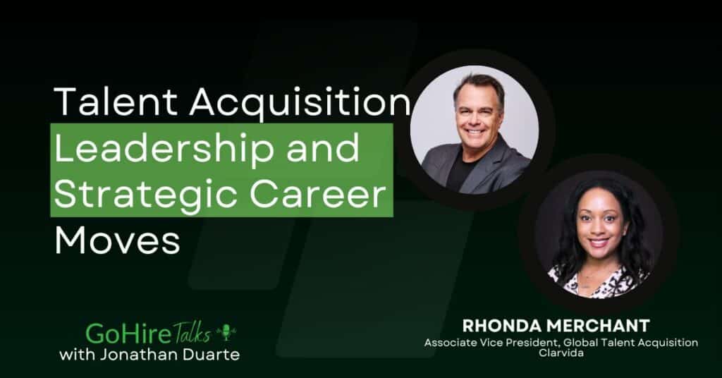 Rhonda Merchant joins GoHire Talks, to discus Talent Acquisition Leadership and Strategic Career Moves