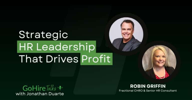 Robin Griffin joins GoHire Talks, to discus Strategic HR Leadership That Drives Profit
