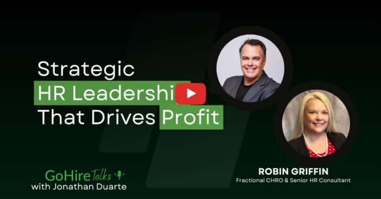 Robin Griffin joins GoHire Talks, to discus Strategic HR Leadership That Drives Profit