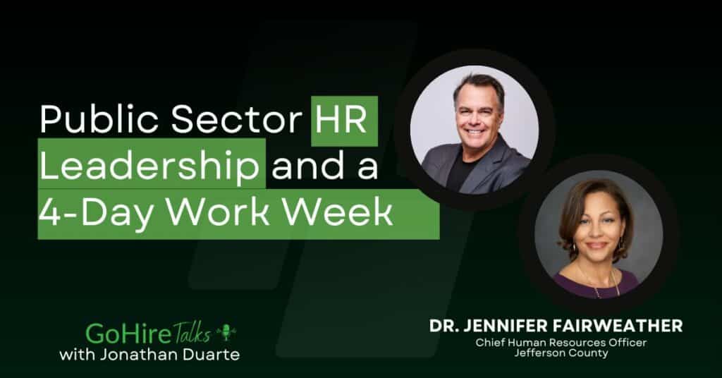 Jennifer Fairweather joins GoHire Talks, to discuss Public Sector HR Leadership and a 4-Day Work Week