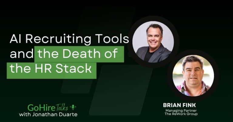 Brian Fink joins GoHire Talks, to discuss AI Recruiting Tools and the Death of the HR Stack