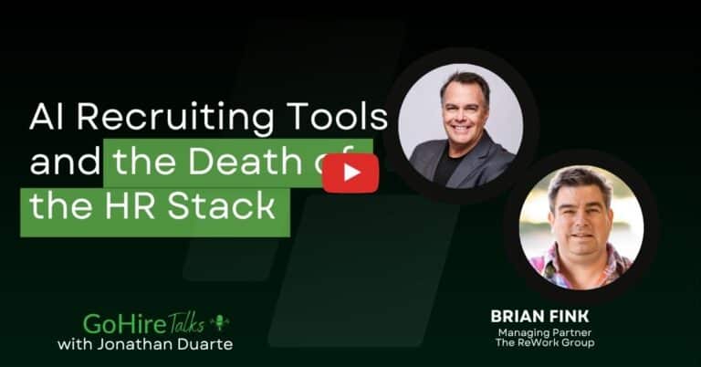 Brian Fink joins GoHire Talks, to discuss AI Recruiting Tools and the Death of the HR Stack