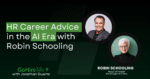 HR Career Advice in the AI Era with Robin Schooling