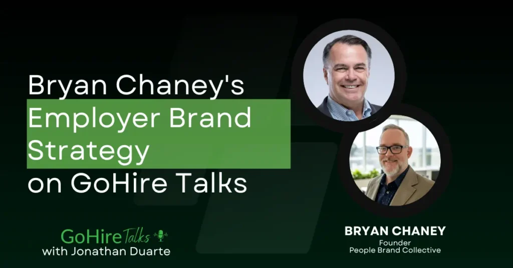 Bryan Chaney joins GoHire Talks to discuss Employee Brand Strategy