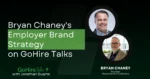 Bryan Chaney joins GoHire Talks to discuss Employee Brand Strategy