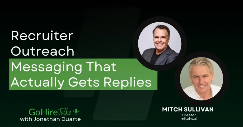 Mitch Sullivan joins GoHire Talks, to discuss Recruiter Outreach Messaging That Actually Gets Replies