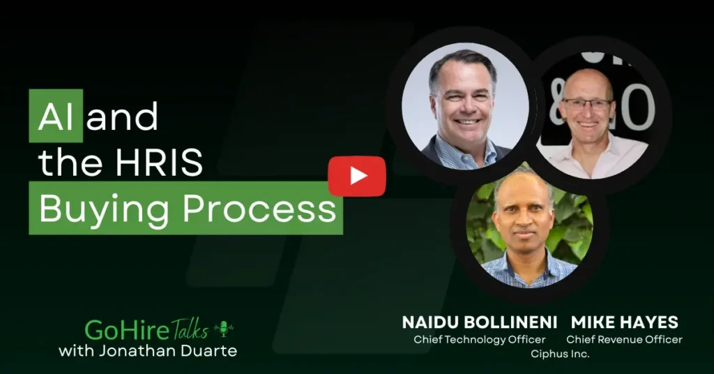 Naidu Bollineni and Mike Hayes joins GoHire Talks, to discuss AI and the HRIS buying process