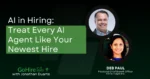 Deb Paul joins GoHire Talks, to discuss AI in Hiring: Treat Every AI Agent Like Your Newest Hire